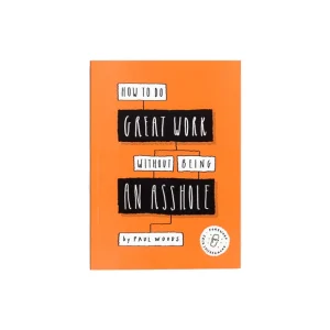 How to do Great Work without Being an Asshole - Libro
