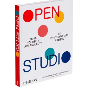 Open Studio: Do-It-Yourself Art Projects by Contemporary Artists Sharon Coplan Hurowitz and Amanda Benchley - Libro