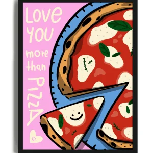 Love You More Than Pizza - Poster con cornice