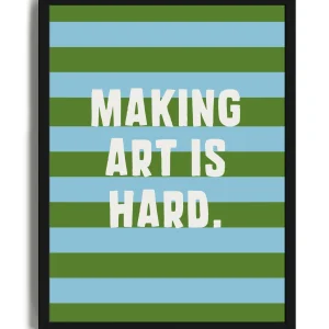 Making Art Is Hard - Poster con cornice