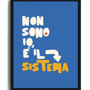 Non Sono Io È Il Sistema - Poster con cornice