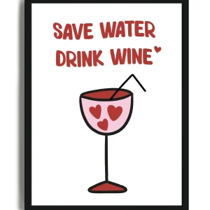 Save Water Drink Wine - Poster con cornice