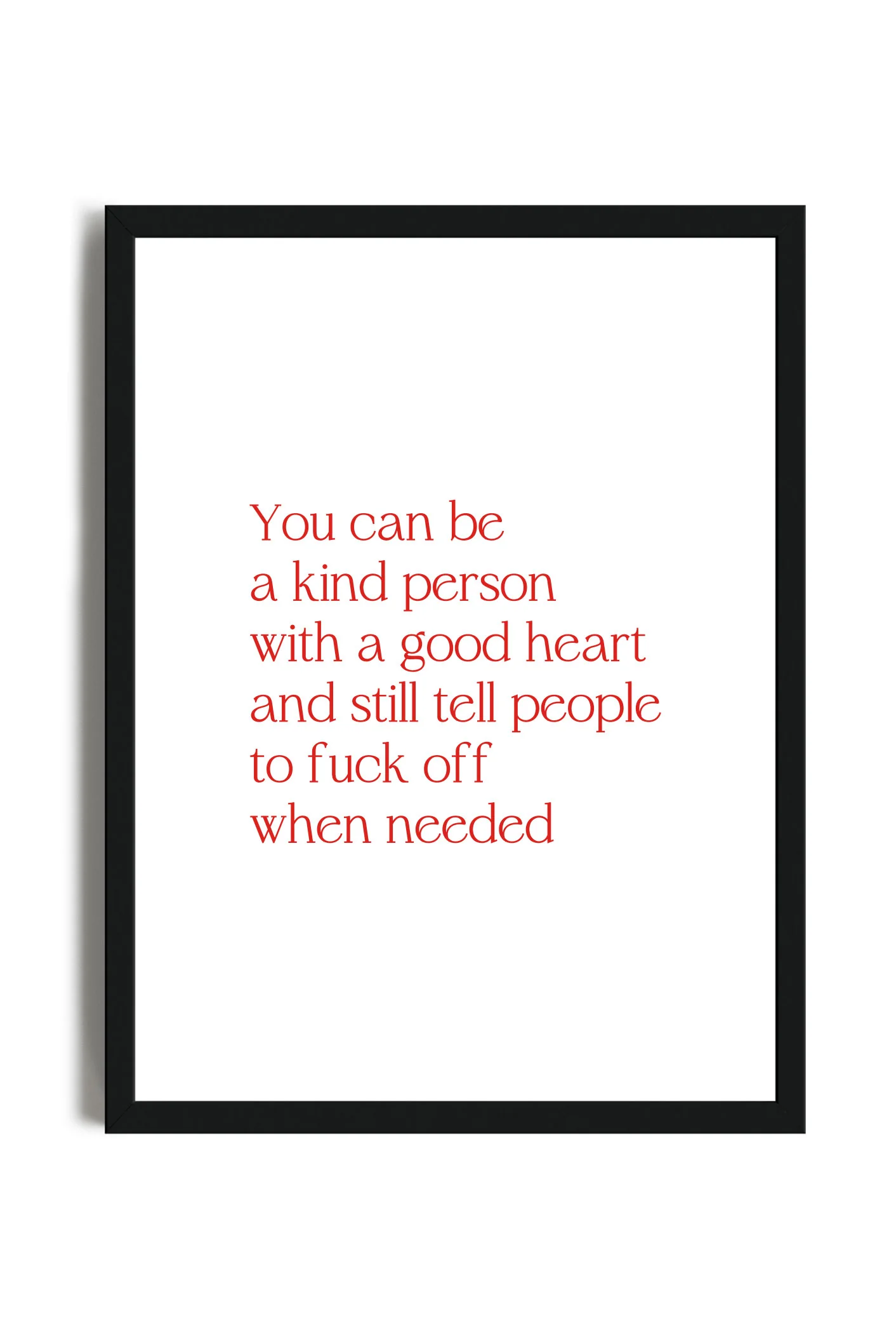 You Can Be A Kind Person - Poster con cornice